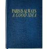 Sloane Stationery Vacation Shop NOTEBOOK NO°122 - PARIS IS ALWAYS A GOOD IDEA 2 Sloane Stationery Vacation Shop NOTEBOOK NO°122 - PARIS IS ALWAYS A GOOD IDEA